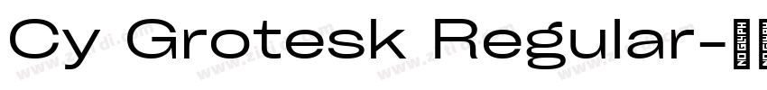 Cy Grotesk Regular字体转换 Cy Grotesk Regular字体转换